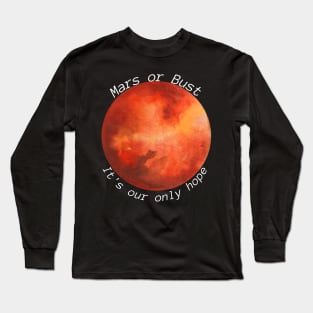 Mars or Bust Long Sleeve T-Shirt